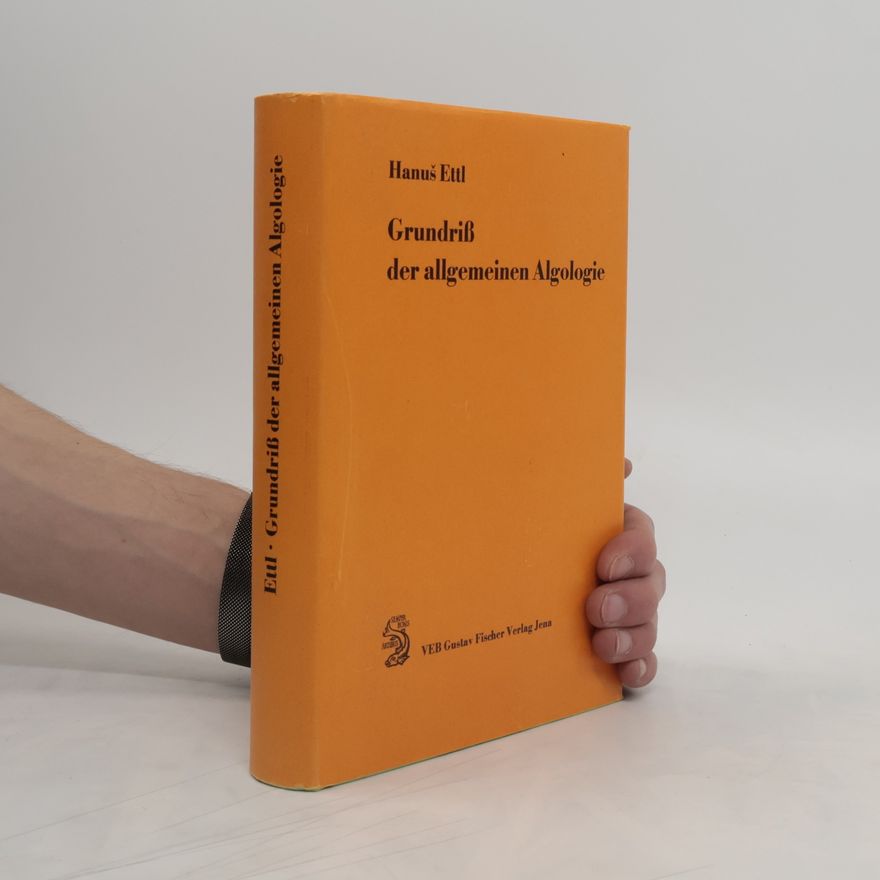 Hanuš Ettl Grundriss der allgemeinen Algologie