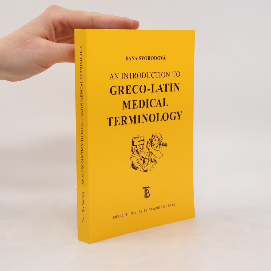 Dana Svobodová An introduction to Greco-Latin medical terminology