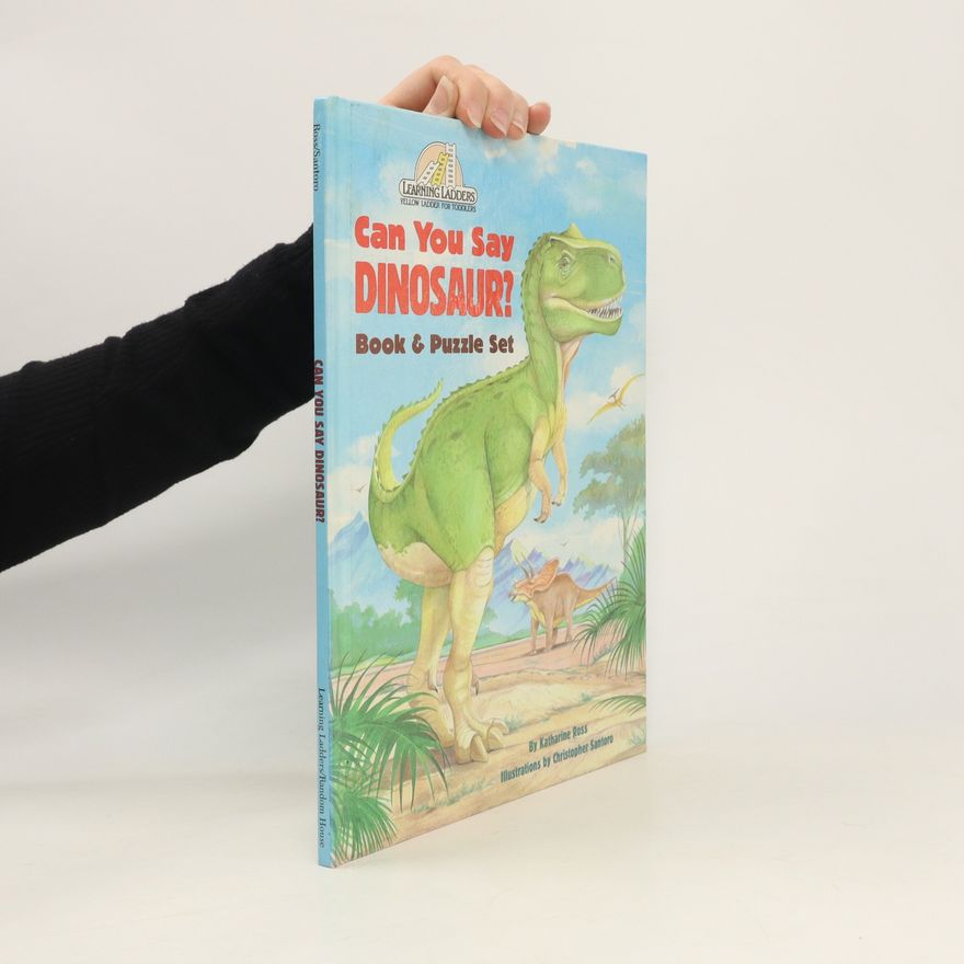Katharine Ross Can You Say Dinosaur