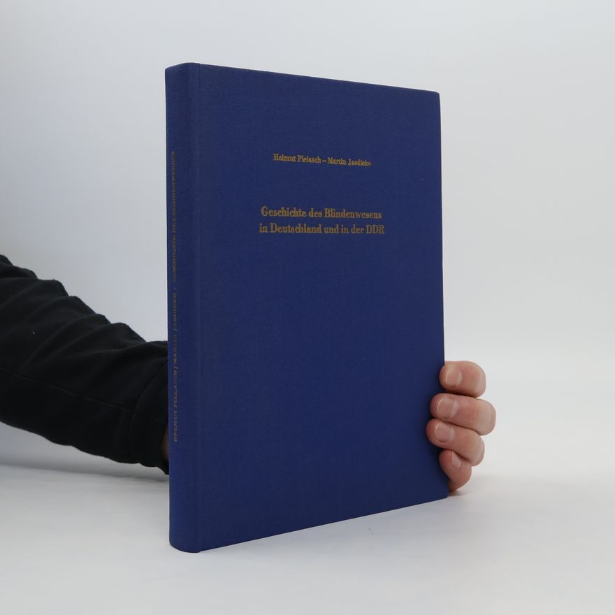 Martin Jaedicke Geschichte des Blindenwesens in Deutschland und in die DDR
