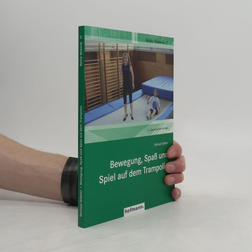Michael Stäbler Bewegung, Spaß und Spiel auf dem Trampolin