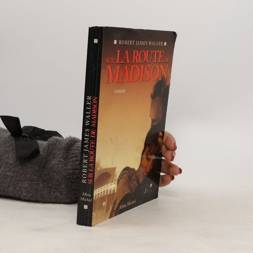 Robert James Waller Sur la route de Madison