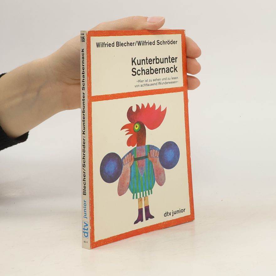 Wilfried Blecher Kunterbunter Schabernack