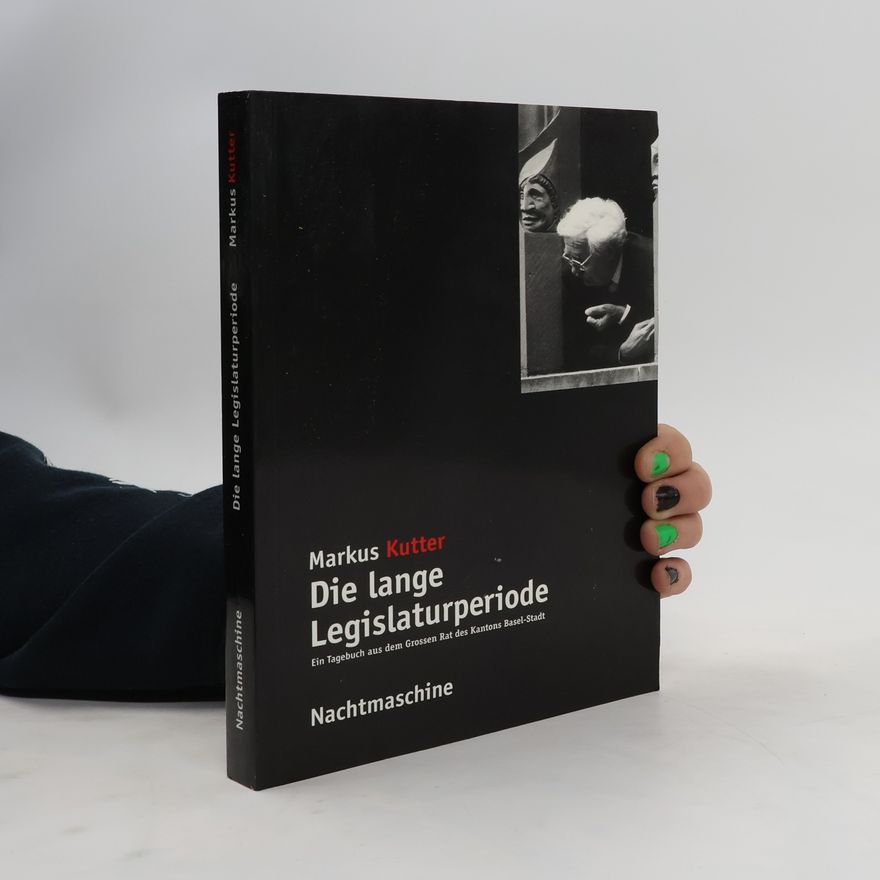 Markus Kutter Die lange Legislaturperiode