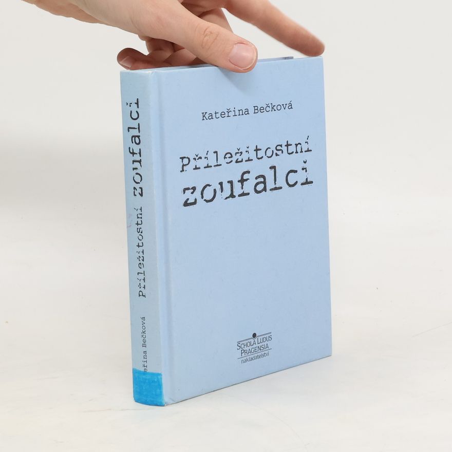 Kateřina Bečková Příležitostní zoufalci