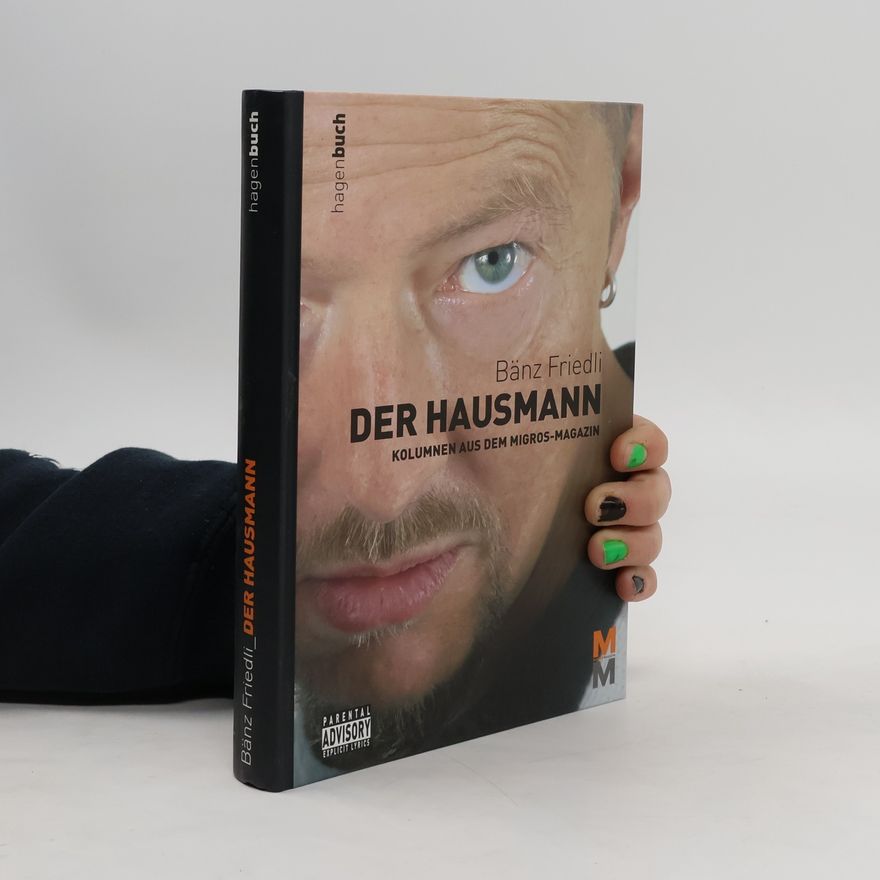 Bänz Friedli Der Hausmann