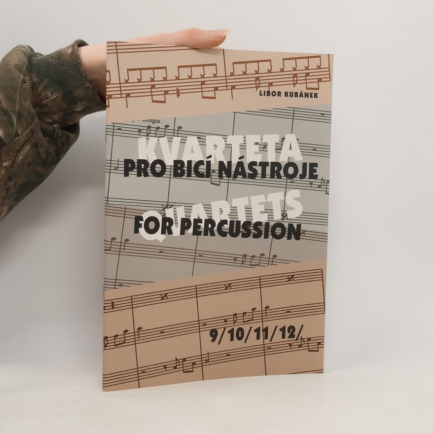 Libor Kubánek Kvarteta pro bicí nástroje. Quartets for percussion