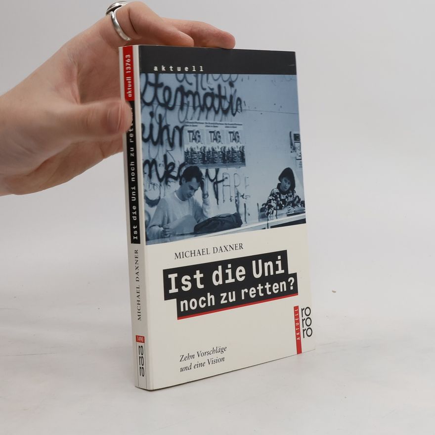 Michael Daxner Ist die Uni noch zu retten?
