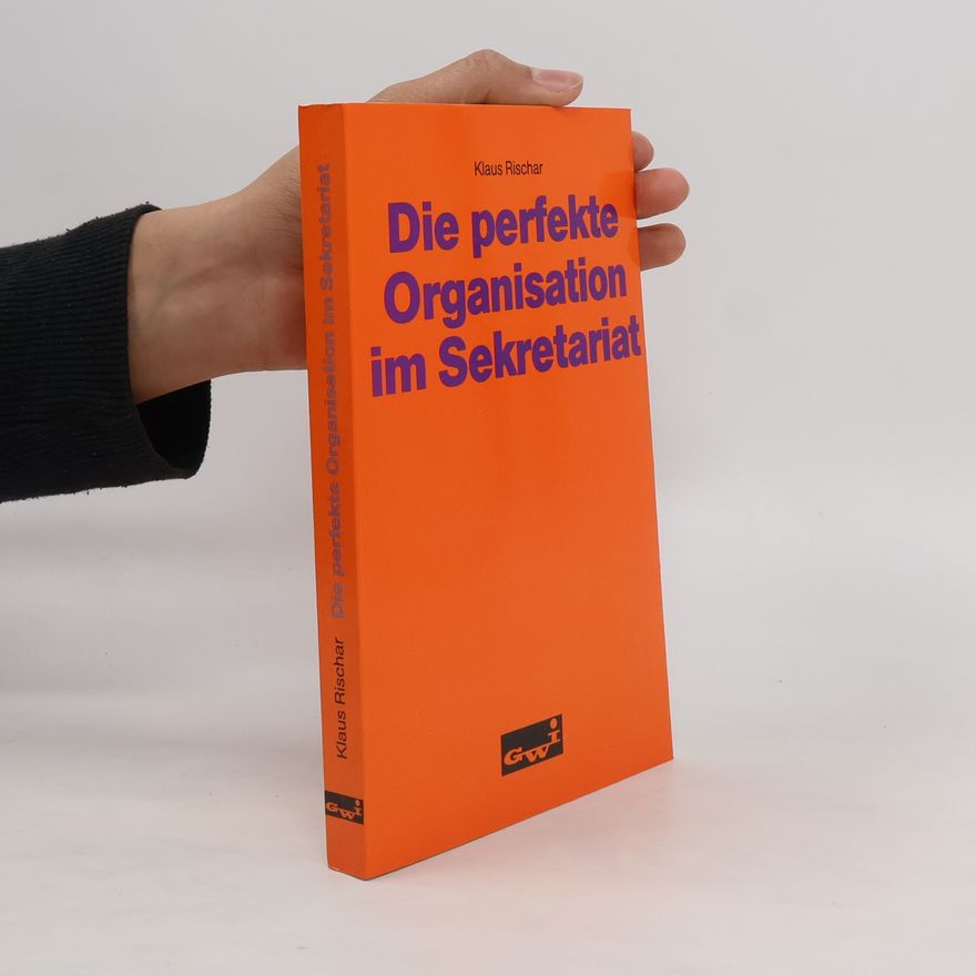Klaus Rischar Die perfekte Organisation im Sekretariat