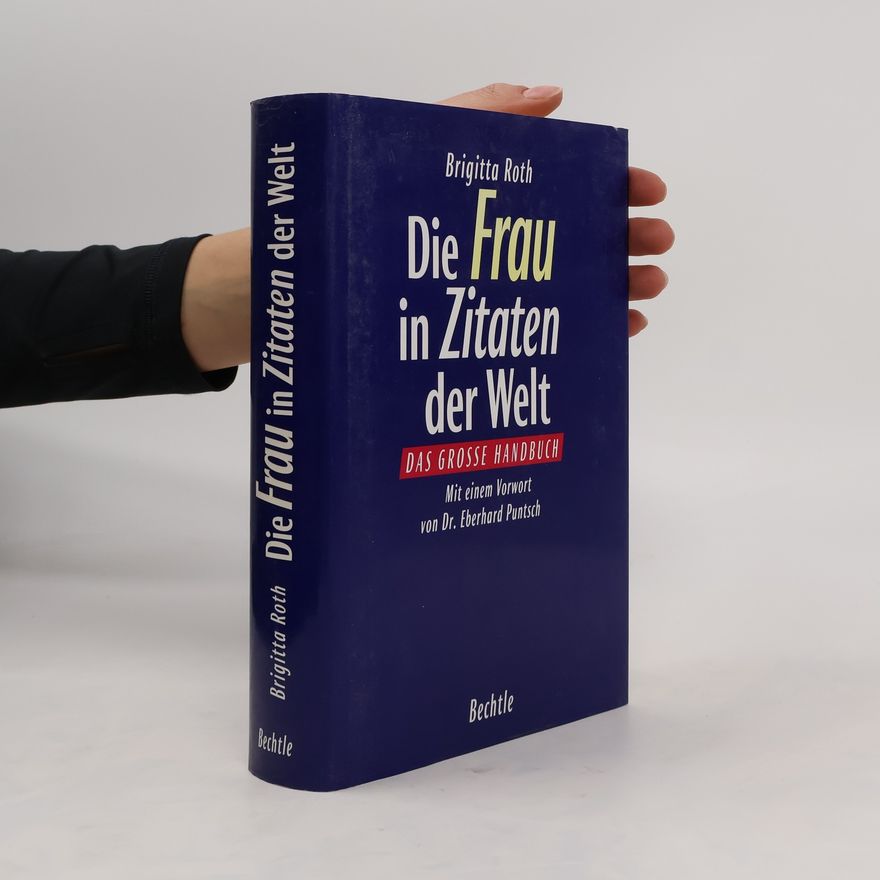 Brigitta Roth Die Frau in Zitaten der Welt