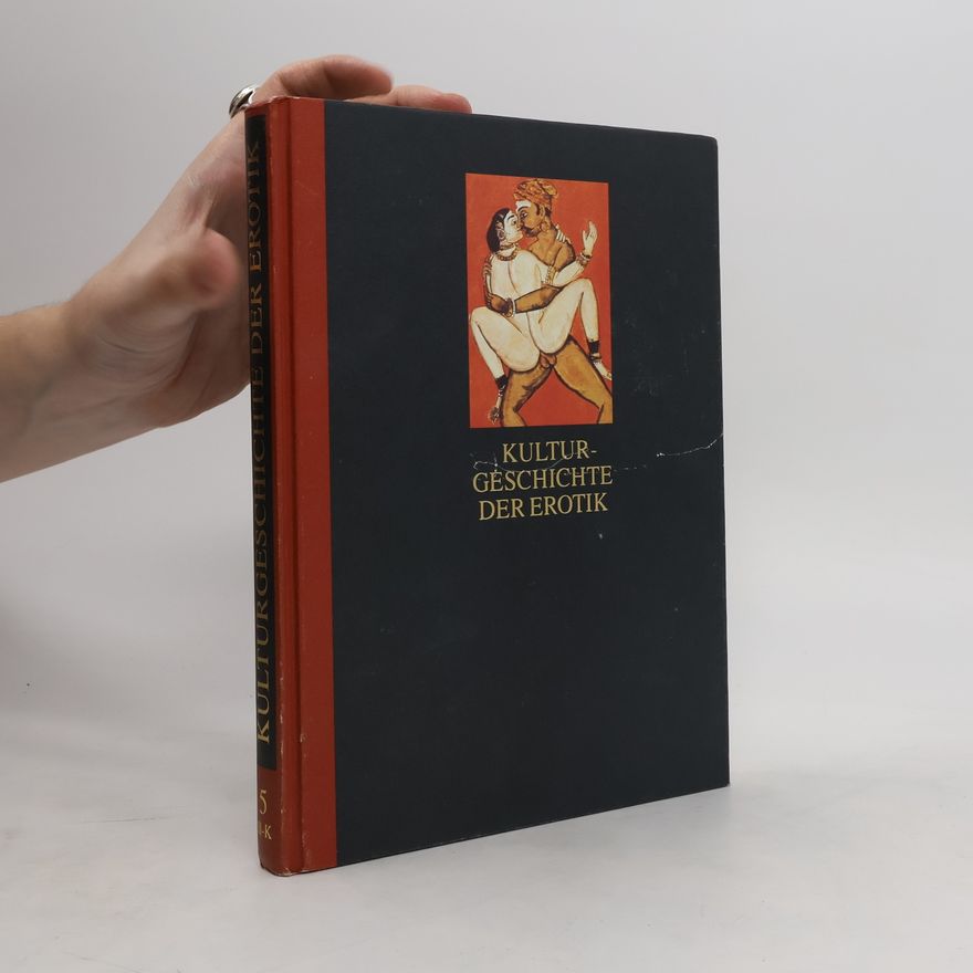 Collectif d'auteurs Kulturgeschichte der Erotik 5.