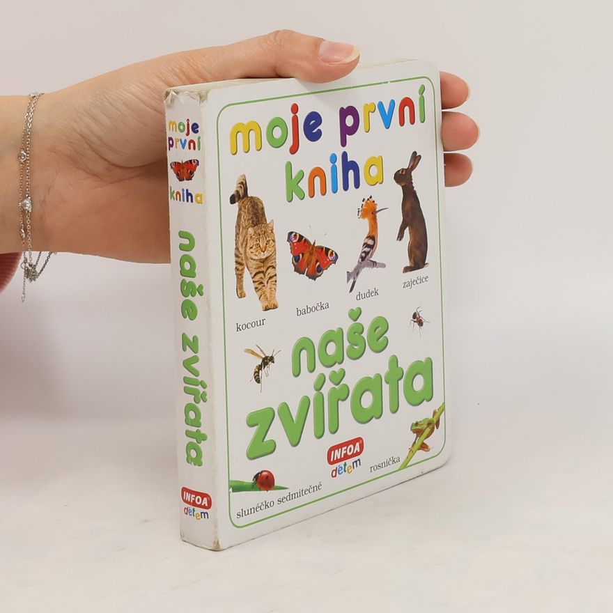 Autorenkollektiv Moje první kniha Naše zvířata