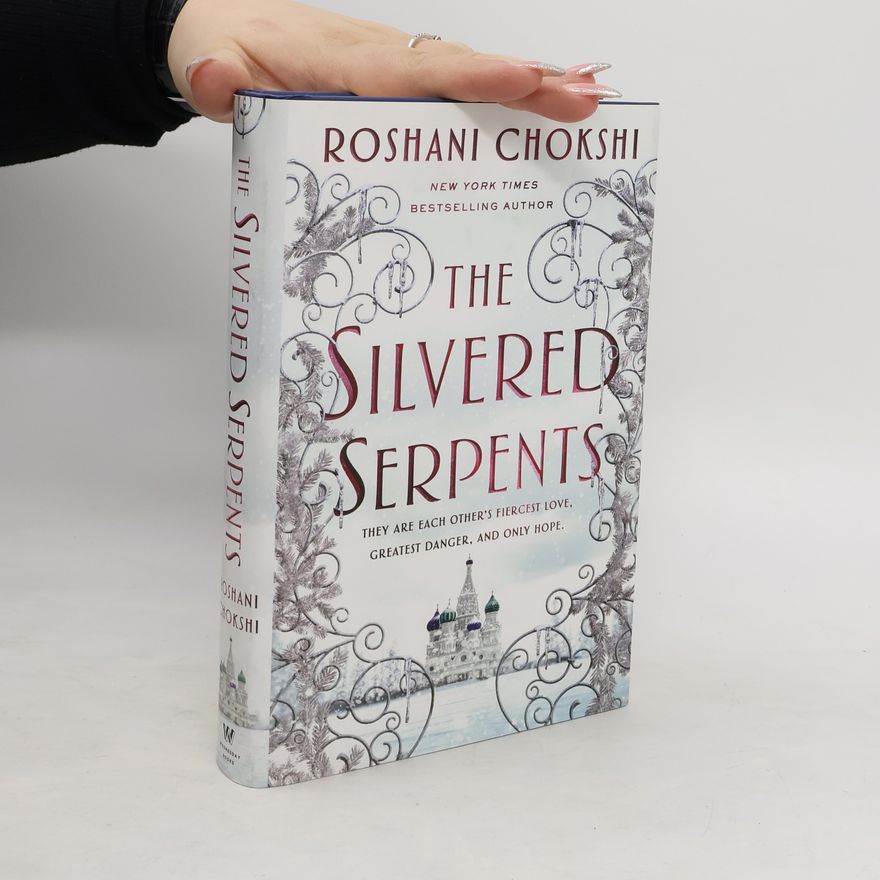 Roshani Chokshi The Silvered Serpents