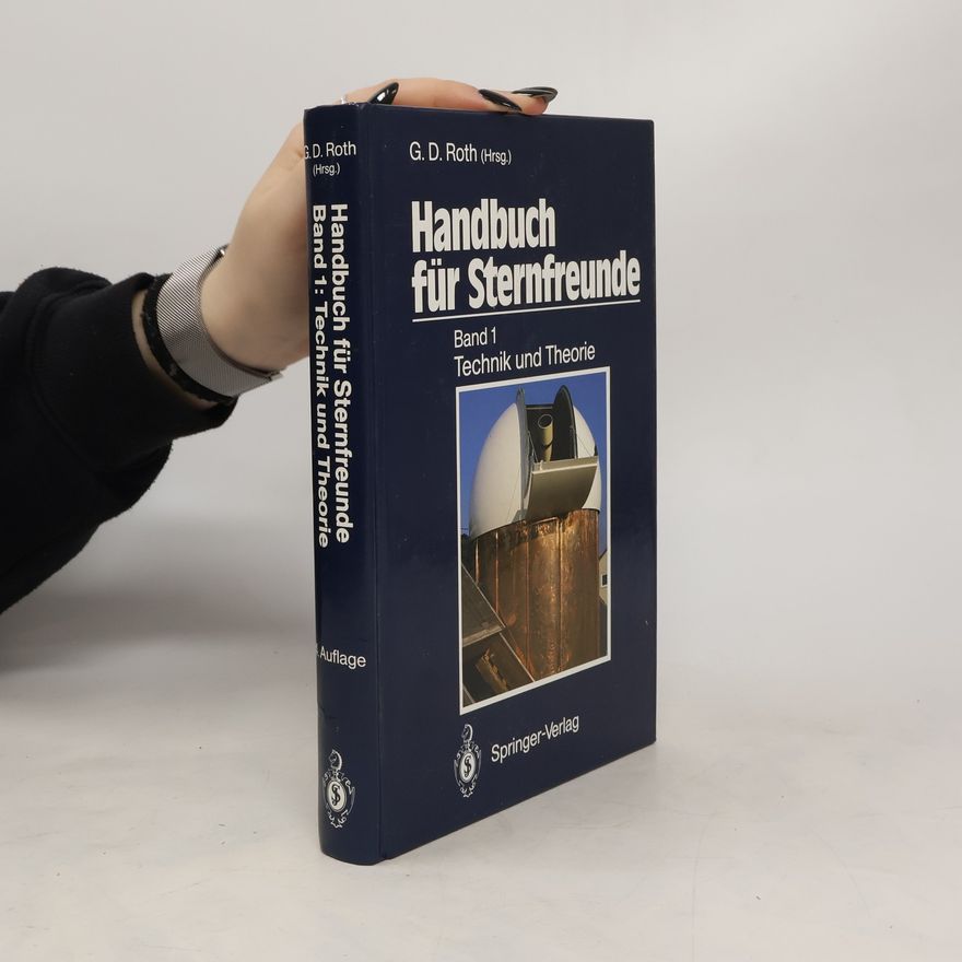 Günter Dietmar Roth Handbuch für Sternfreunde 1. Technik und Theorie