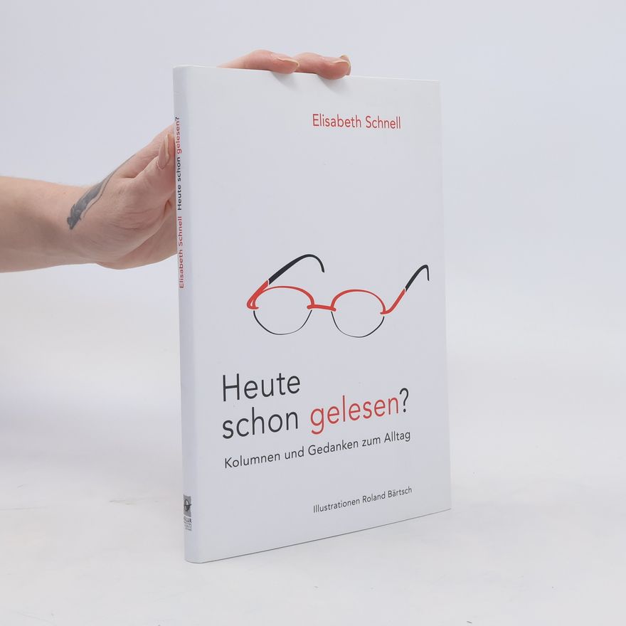 Elisabeth Schnell Heute schon gelesen?