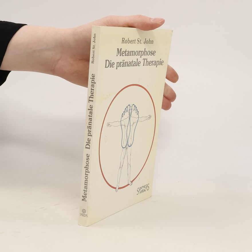 Robert Saint John Metamorphose, die pränatale Therapie