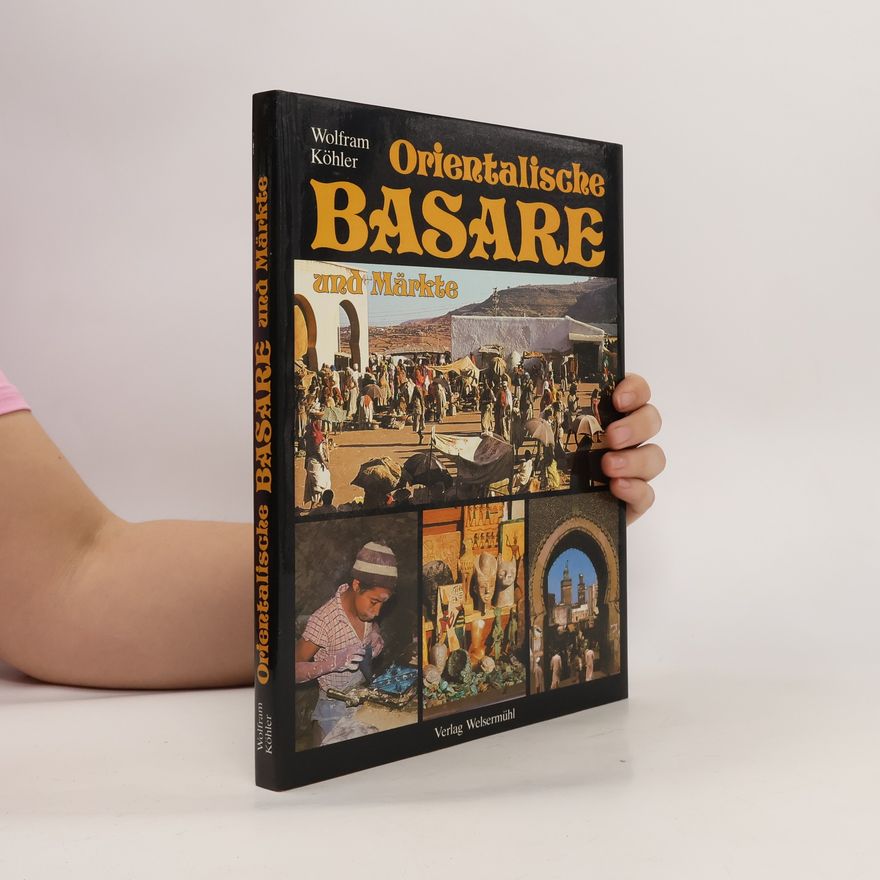 Wolfram Köhler Orientalische Basare und Märkte