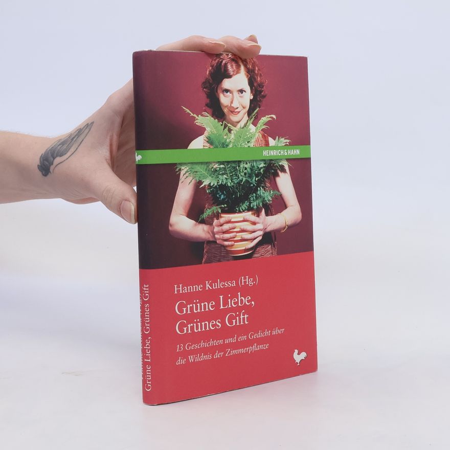 Hanne Kulessa Grüne Liebe, grünes Gift