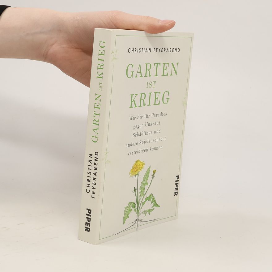 Christian Feyerabend Garten ist Krieg