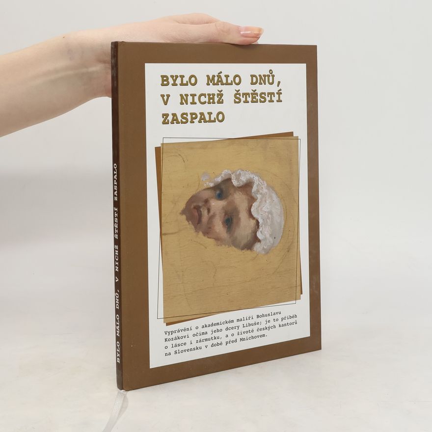Libuše Kozáková Bylo málo dnů, v nichž štěstí zaspalo