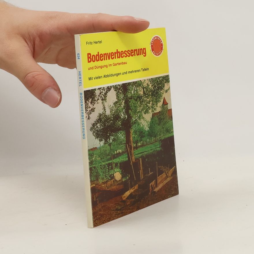 Fritz Hertel Bodenverbesserung und Düngung im Gartenbau