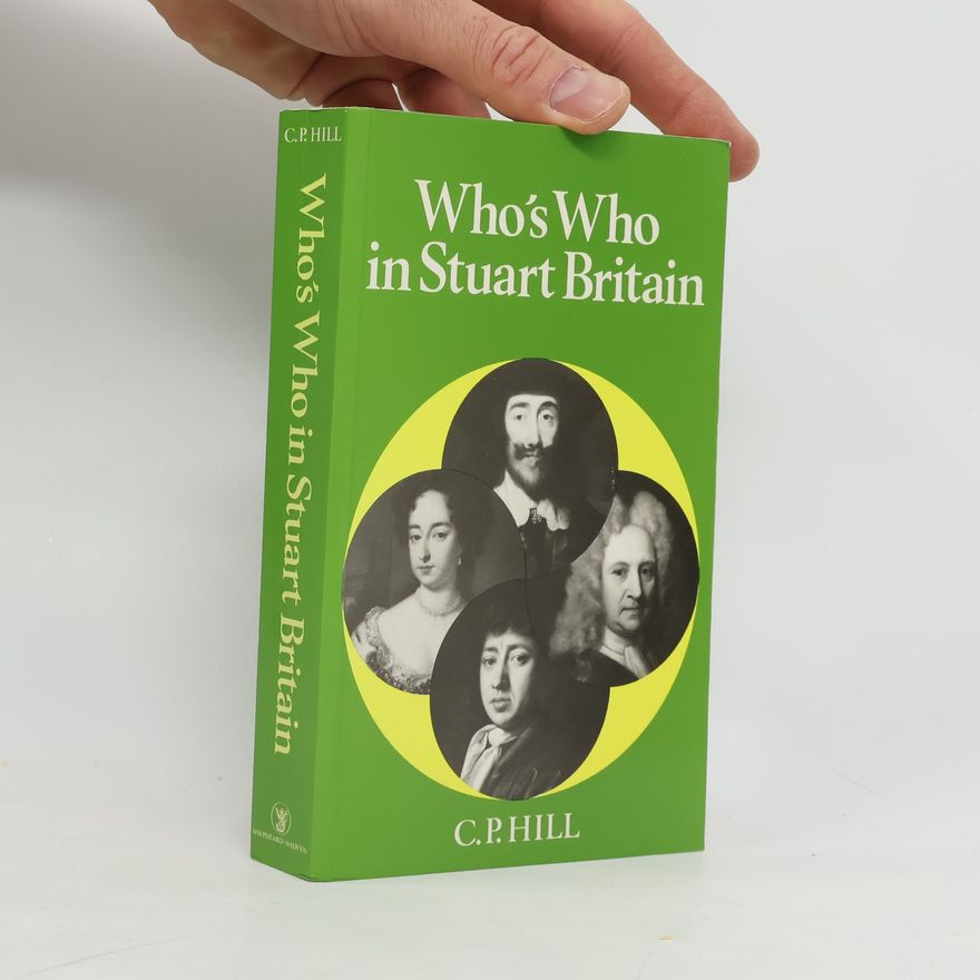 Charles Peter Hill Who's Who in Stuart Britain