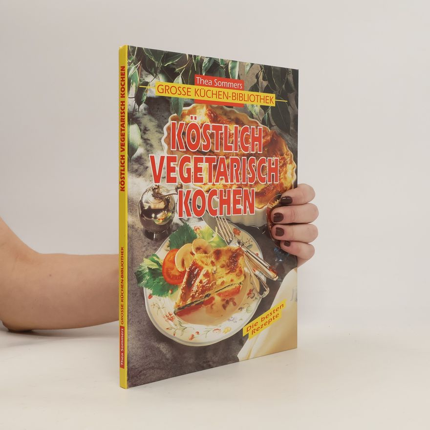 Thea Sommer Köstlich vegetarisch kochen