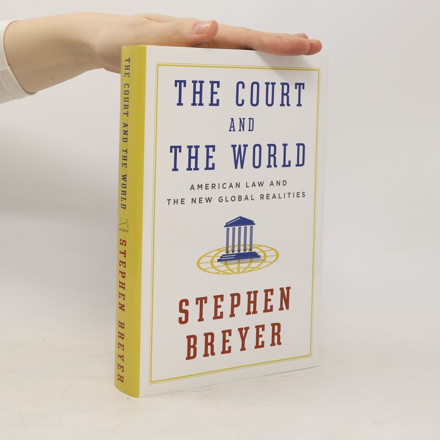 Stephen Breyer The Court And The World