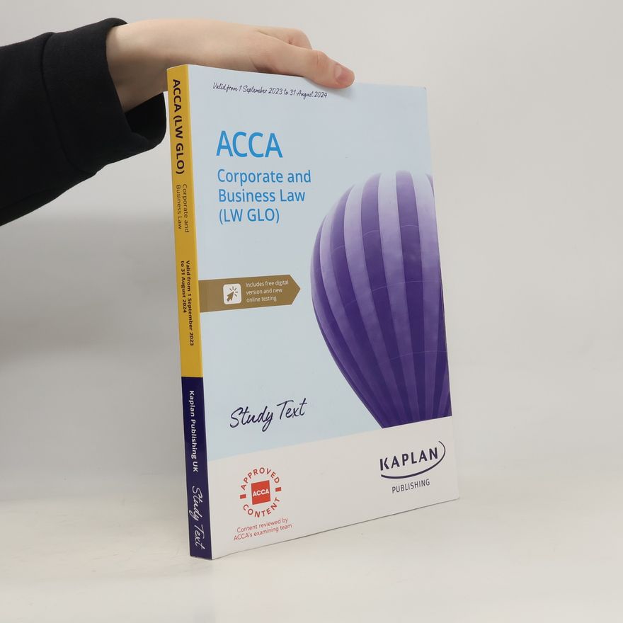 Kaplan ACCA. Corporate And Business Law (Global). Study Text