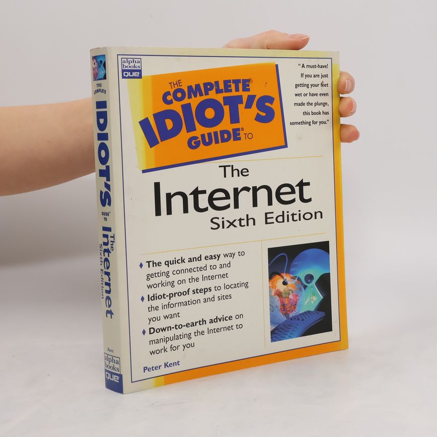 Peter Kent The Complete Idiot's Guide to the Internet
