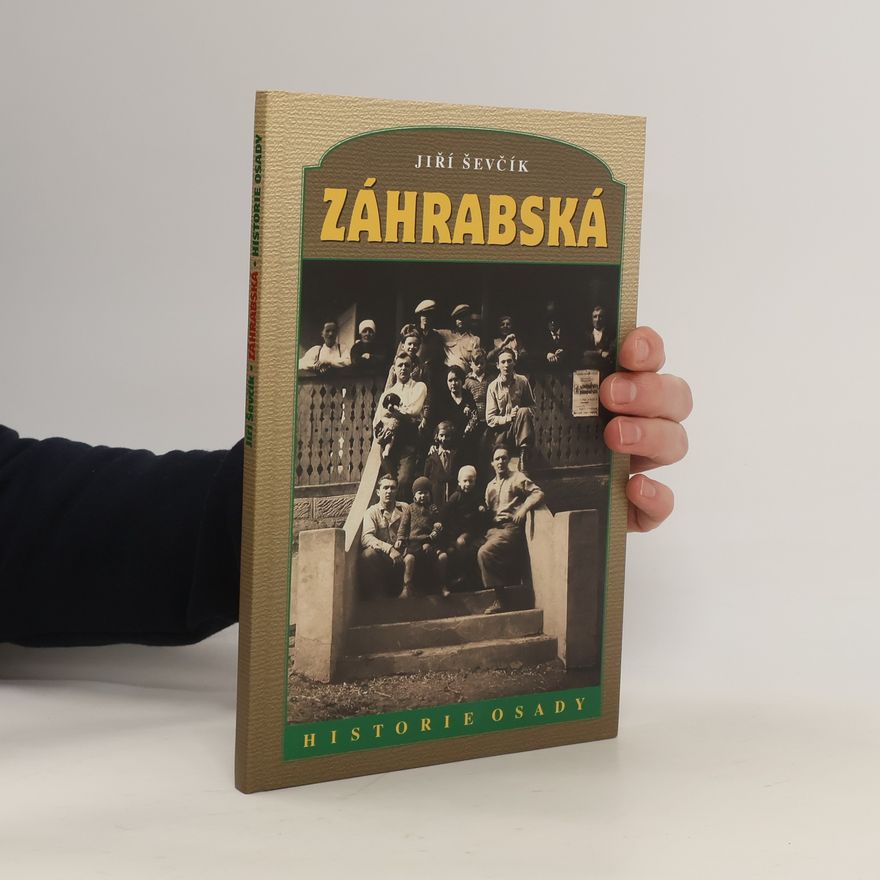 Jiří Ševčík Záhrabská - historie osady