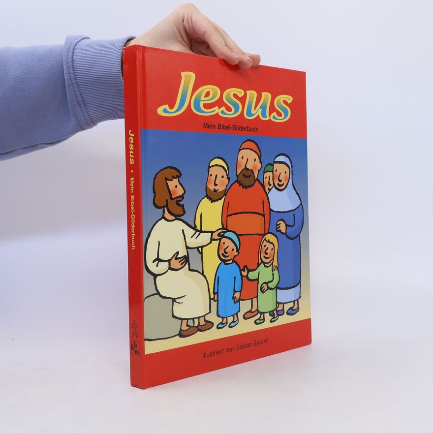Gaëtan Évrard Jesus. Mein Bibel-Bilderbuch