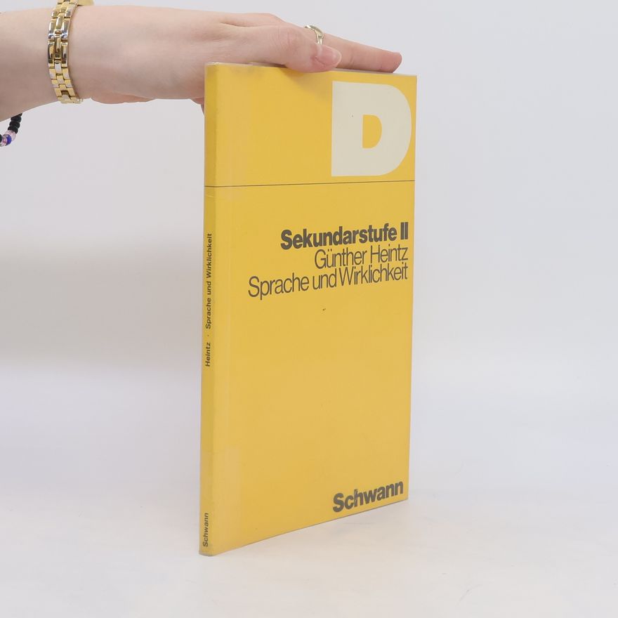 Günter Heintz Deutsch Sekundarstufe II. Sprache und Wirklichkeit