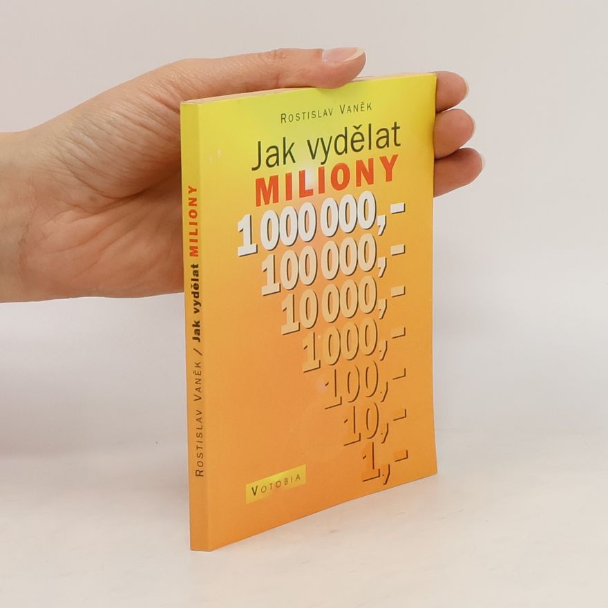 Rostislav Vaněk Jak vydělat miliony