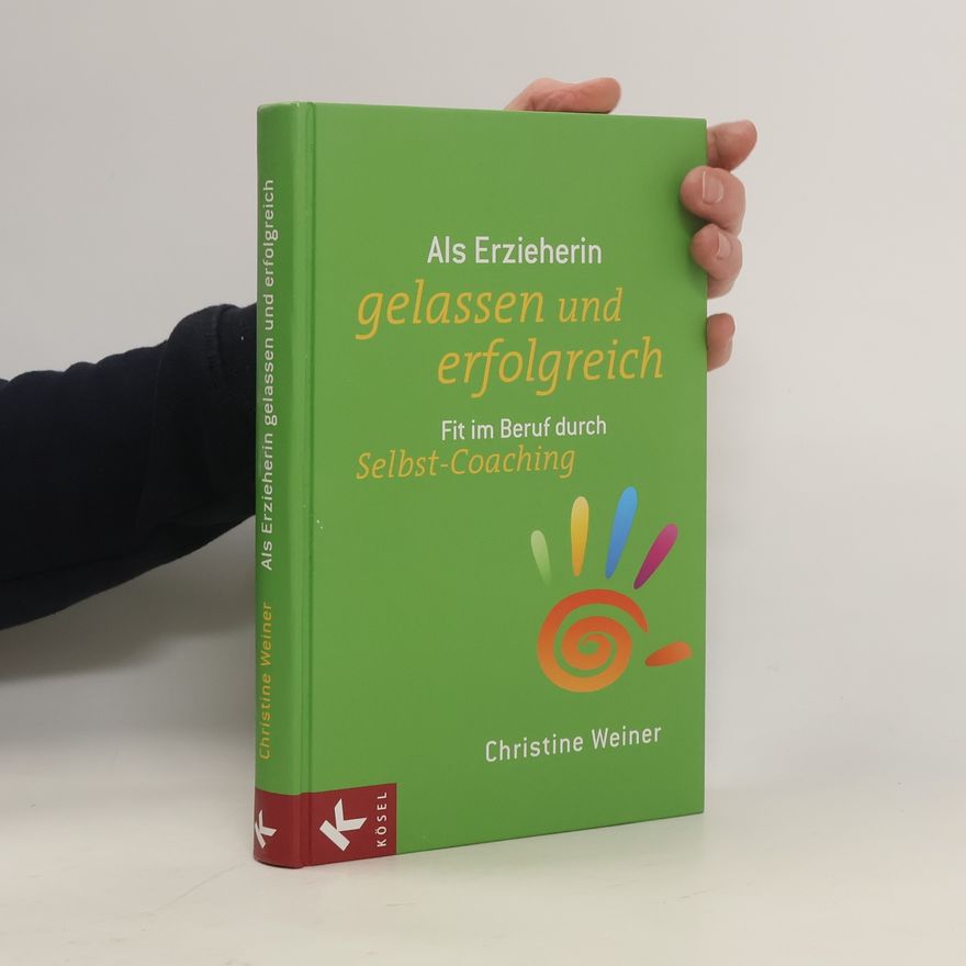 Christine Weiner Als Erzieherin gelassen und erfolgreich