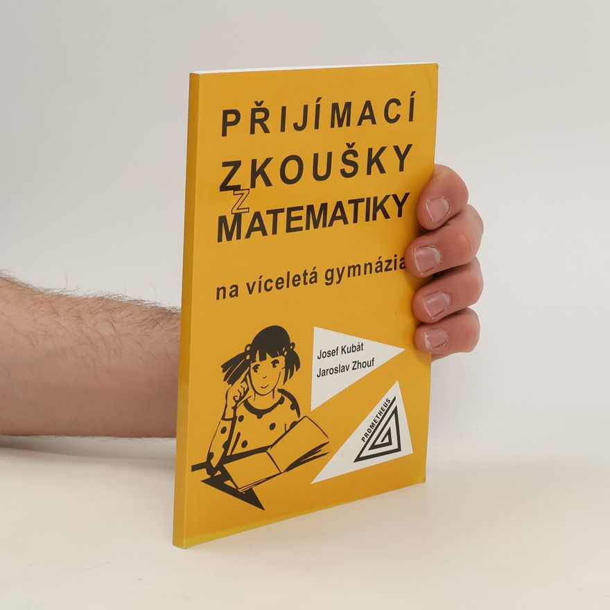 Jaroslav Zhouf Přijímací zkoušky z matematiky na víceletá gymnázia