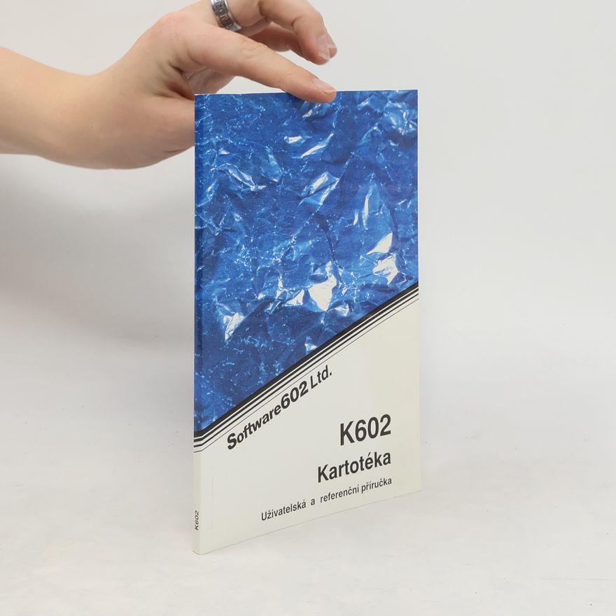 Various authors Kartotéka K602. Uživatelská a referenční příručka