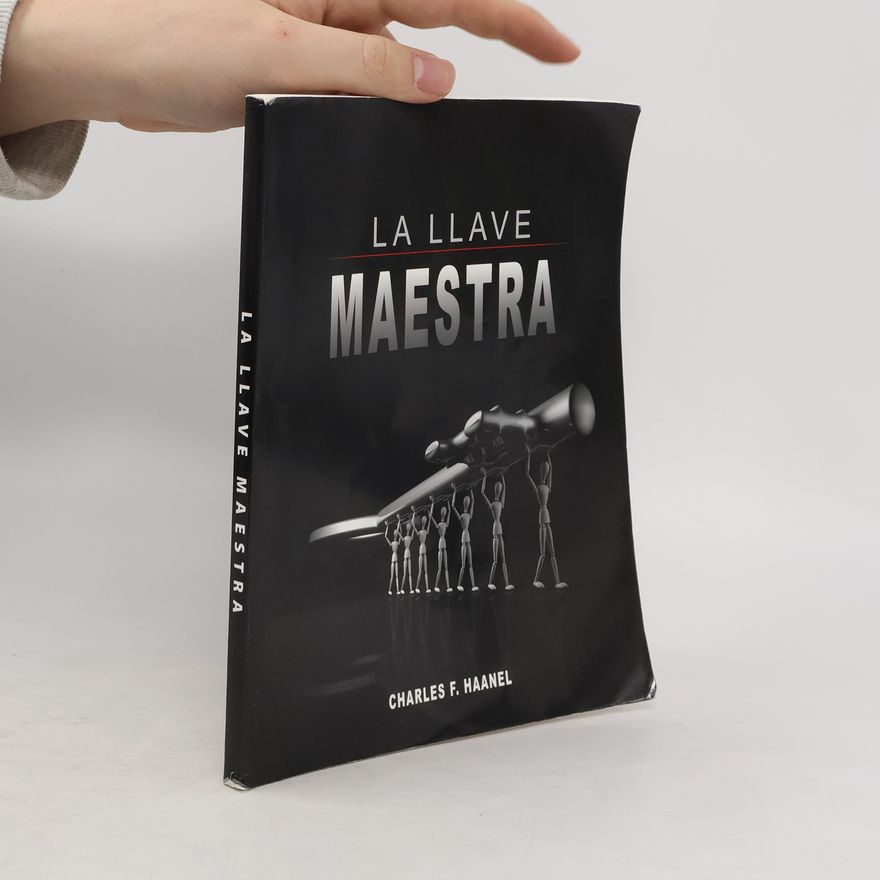 Charles Francis Haanel La Llave Maestra / The Master Key System by Charles F. Haanel