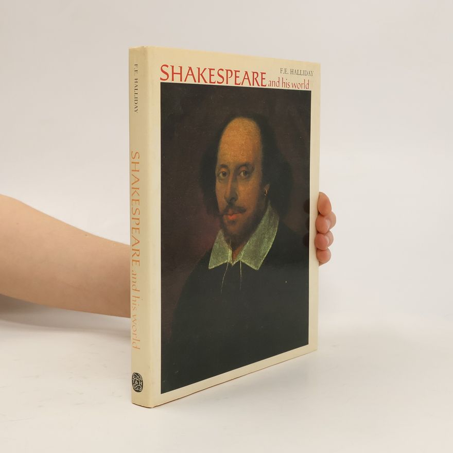 F. E. Halliday Shakespeare and His World