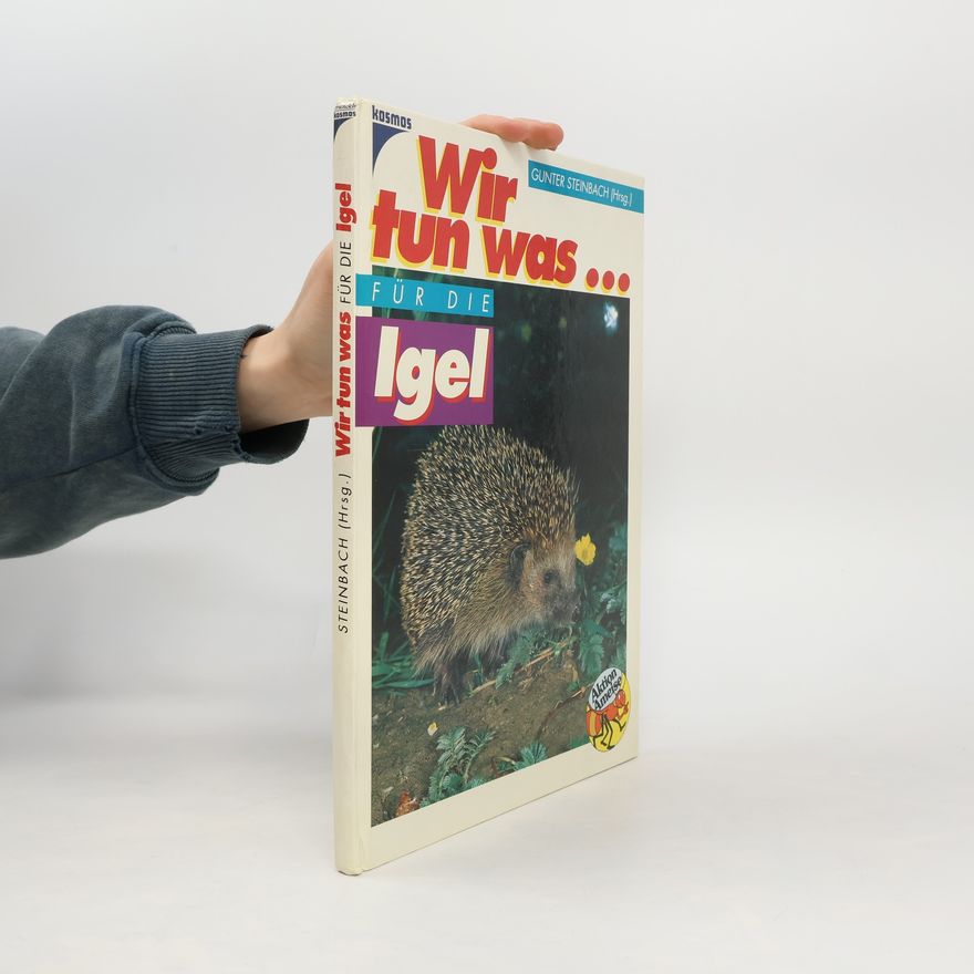 Gunter Steibach Wir tun was ... für die Igel