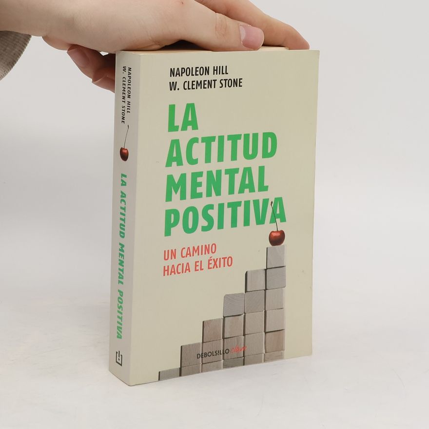 Napoleon Hill La actitud mental positiva