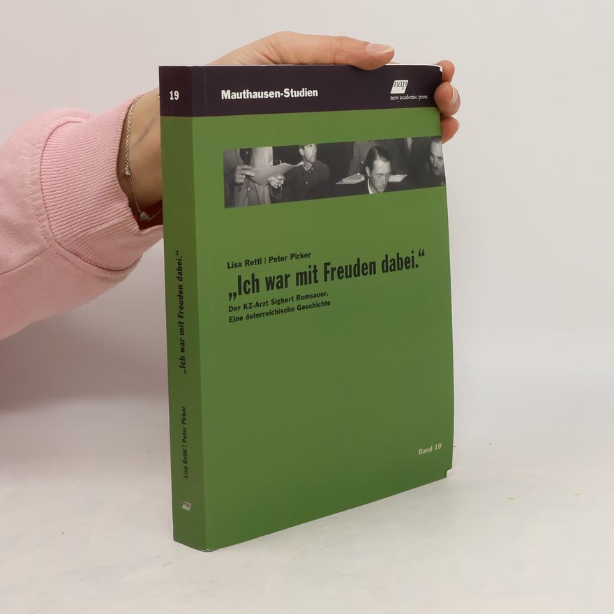 Peter Pirker Mauthausen-Studien 19. "Ich war mit Freuden dabei."