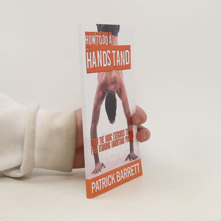 Patrick Barrett How to Do a Handstand