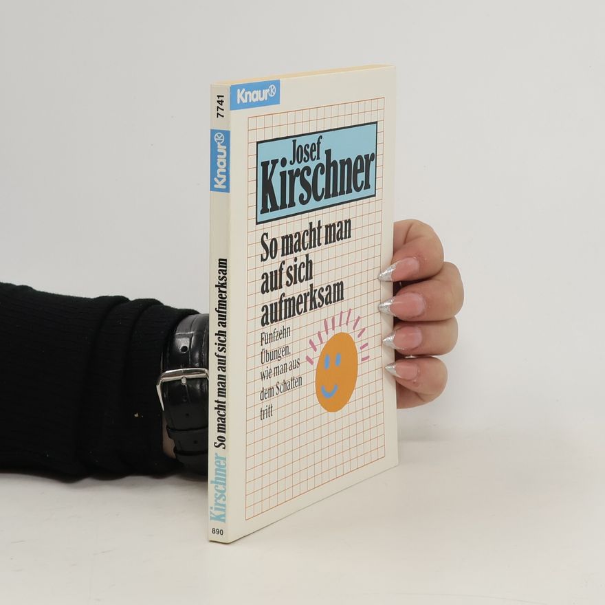 Josef Kirschner So macht man auf sich aufmerksam