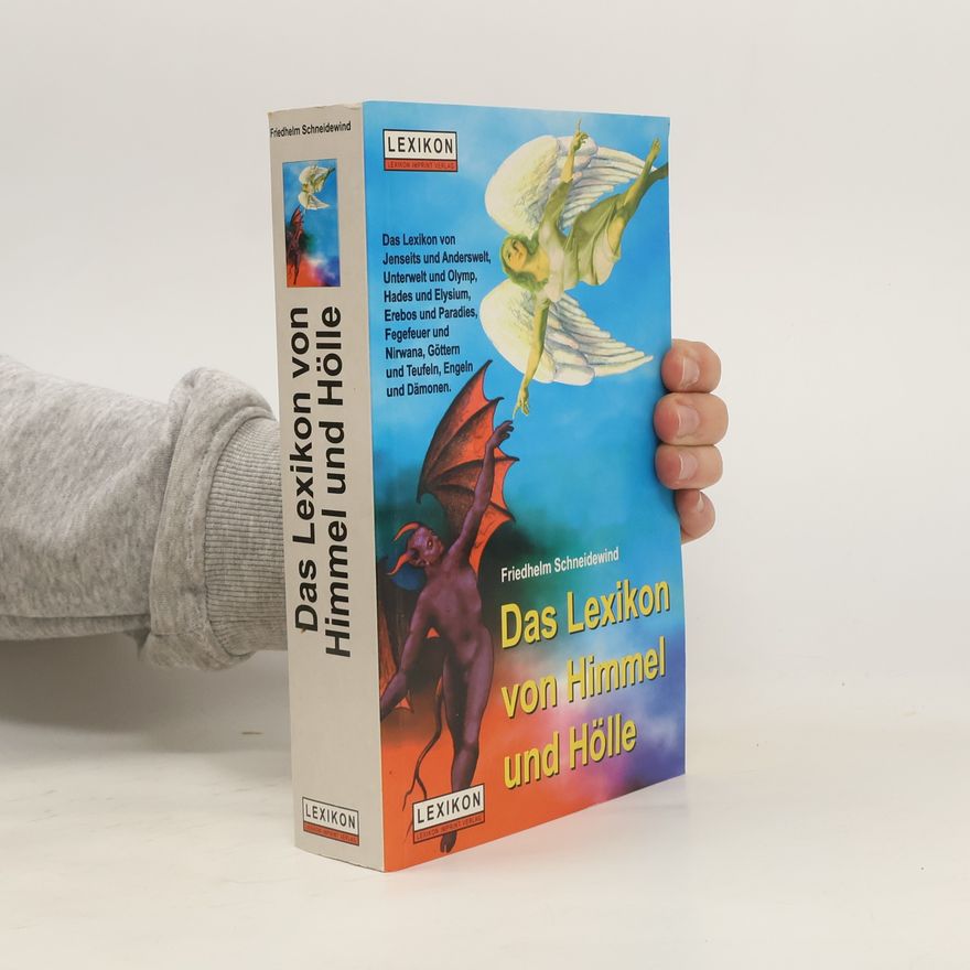Friedhelm Schneidewind Das Lexikon von Himmel und Hölle