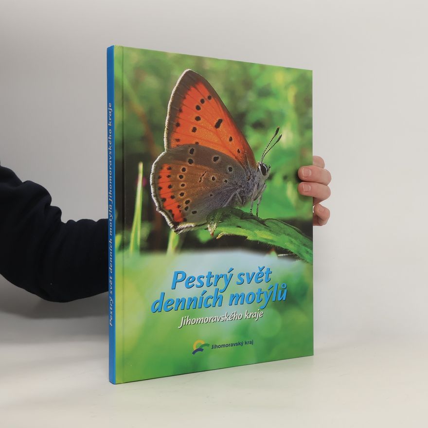 Karla Martišková Pestrý svět denních motýlů Jihomoravského kraje