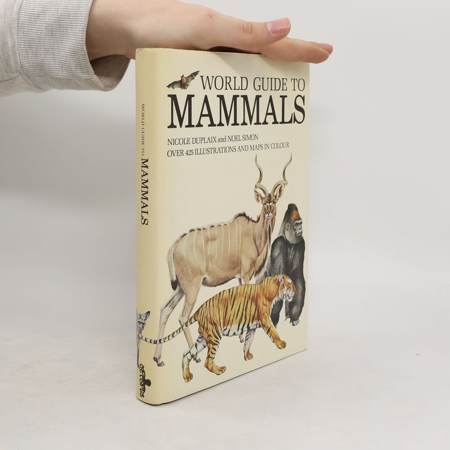 Nicole Duplaix World Guide to Mammals