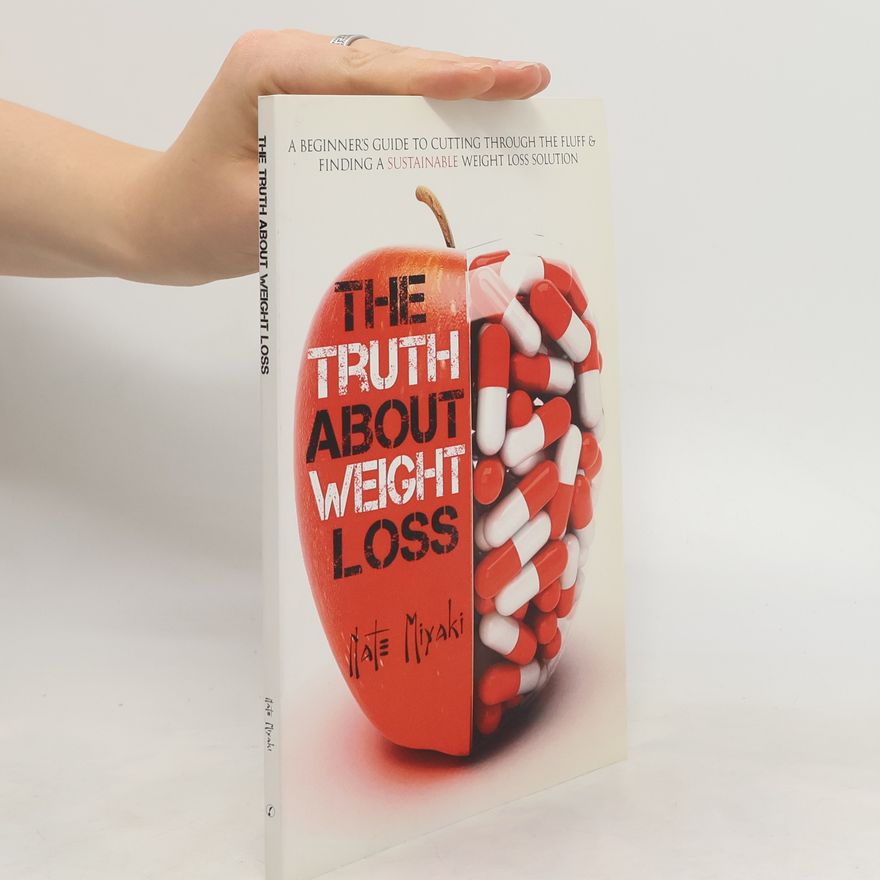 Nate Miyaki The Truth About Weight Loss