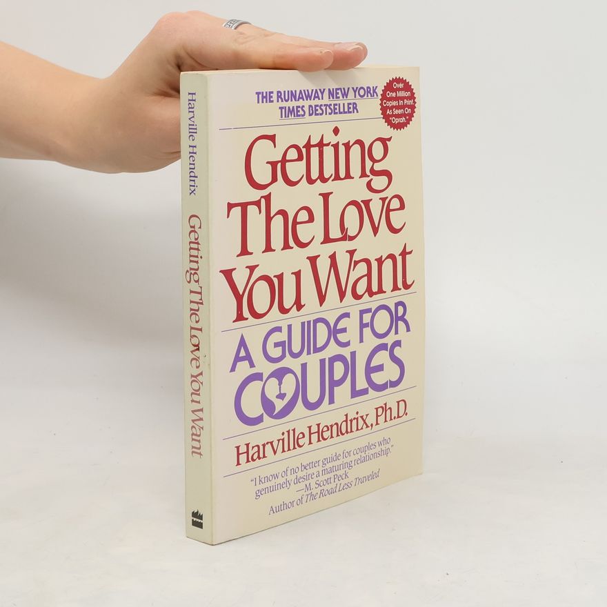 Harville Hendrix Getting the Love You Want
