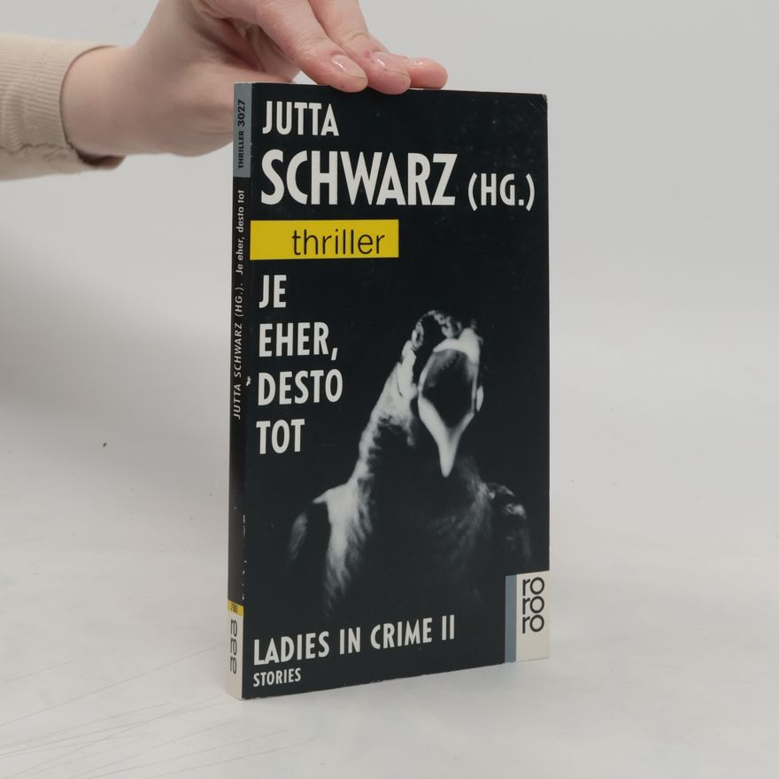 Jutta Schwarz Ladies in Crime II. Je eher, desto tot